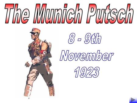 The Munich Putsch 8 - 9th November 1923.