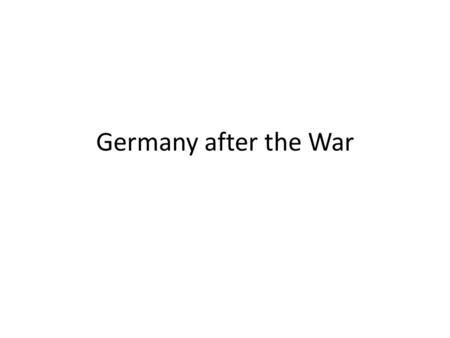 Germany after the War.