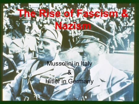 The Rise of Fascism & Nazism