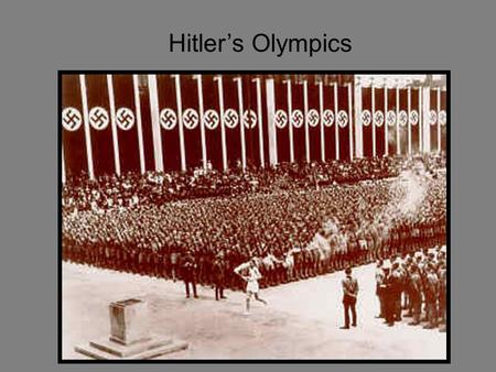 Hitler’s Olympics. In August 1936, Adolf Hitler’s Nazi dictatorship scored a huge propaganda success as host of the Summer Olympics in Berlin. The Games.