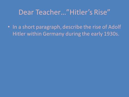 Dear Teacher…”Hitler’s Rise”