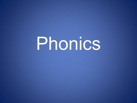 Phonics.