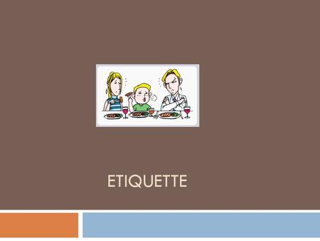 ETIQUETTE. Social Etiquette Meeting And Greeting  Who introduces who?  Traditionally, a man is always introduced to a woman. (Not necessarily in business.)