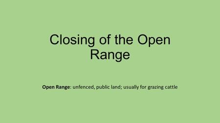 Closing of the Open Range