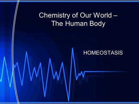 Chemistry of Our World – The Human Body