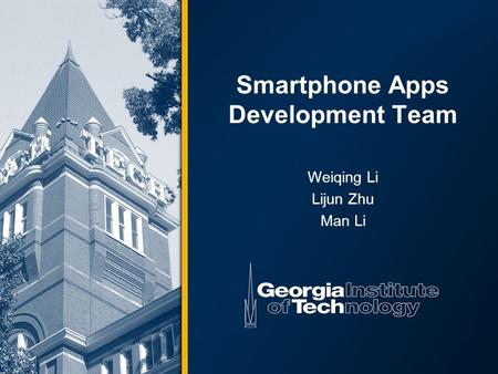 Smartphone Apps Development Team Weiqing Li Lijun Zhu Man Li.