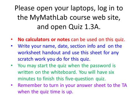 No calculators or notes can be used on this quiz.