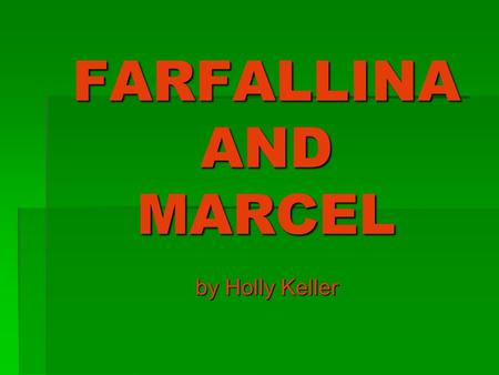FARFALLINA AND MARCEL by Holly Keller by Holly Keller.