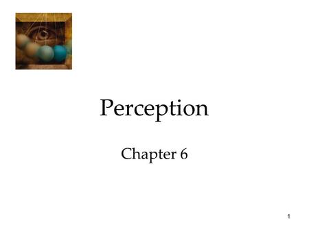 Perception Chapter 6.