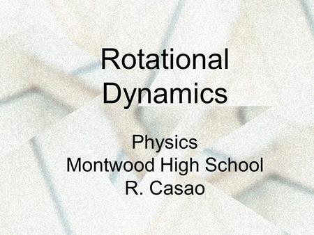 Physics Montwood High School R. Casao