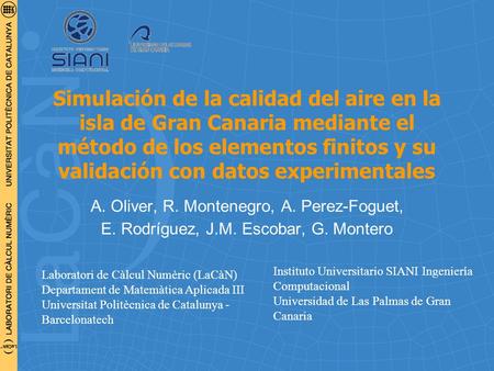 Simulación de la calidad del aire en la isla de Gran Canaria mediante el método de los elementos finitos y su validación con datos experimentales A. Oliver,