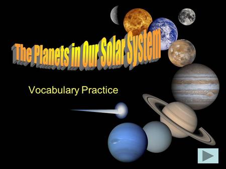 Vocabulary Practice Once the sun had set, the room grew too _____ for reading. a) solar systemsolar system b) temperaturestemperatures c) telescopetelescope.