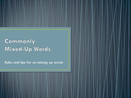 Rules and tips for un-mixing up words. Quiet- (adj.) of little activity (n.) tranquility or silence (v.) to cause to be quiet Examples: After lunch the.