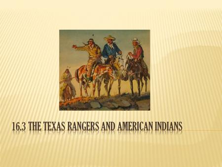 16.3 The Texas Rangers and American Indians