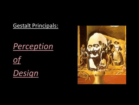 Gestalt Principals: Perception of Design