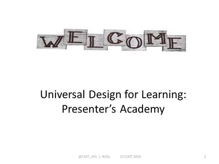 Universal Design for Learning: Presenter’s Academy