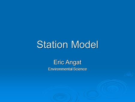 Station Model Eric Angat Environmental Science. Instructions 1. Open your textbook to page 317. 2. Draw figure 12-15 and copy its caption in your notebook.