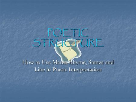 How to Use Meter, Rhyme, Stanza and Line in Poetic Interpretation