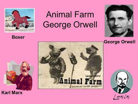 Animal Farm George Orwell Karl Marx George Orwell Boxer.