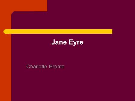 Jane Eyre Charlotte Bronte. Characters Jane Eyre- The Main Character Edward Rochester- Jane’s Employer St. John Rivers- Helps Jane thought the book Mrs.