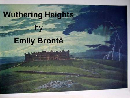 Wuthering Heights by Emily Brontë.