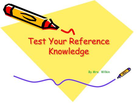 Test Your Reference Knowledge
