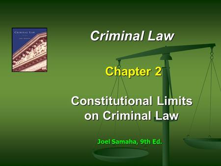 Criminal Law Chapter 2 Constitutional Limits on Criminal Law