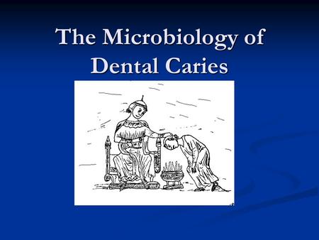 The Microbiology of Dental Caries. Caries defined Dental caries- an infectious disease that damages the structures of teeth. Dental caries- an infectious.