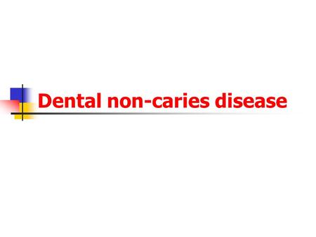 Dental non-caries disease