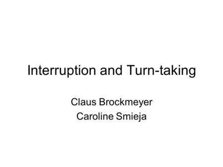 Interruption and Turn-taking