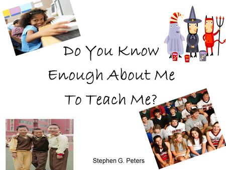 Do You Know Enough About Me To Teach Me?