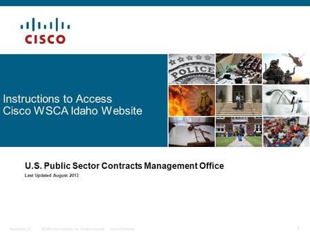 © 2006 Cisco Systems, Inc. All rights reserved.Cisco ConfidentialPresentation_ID 1 © 2006 Cisco Systems, Inc. All rights reserved.Cisco ConfidentialPresentation_ID.