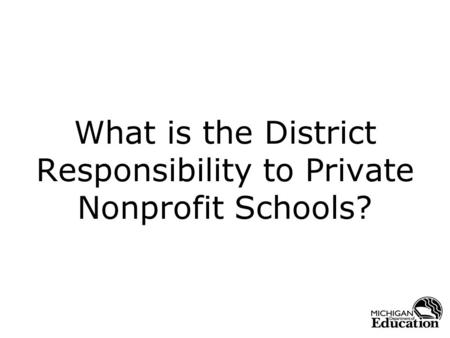 What is the District Responsibility to Private Nonprofit Schools?