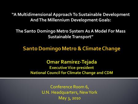 “A Multidimensional Approach To Sustainable Development And The Millennium Development Goals: The Santo Domingo Metro System As A Model For Mass Sustainable.