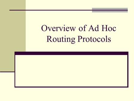 Overview of Ad Hoc Routing Protocols. Overview 1.