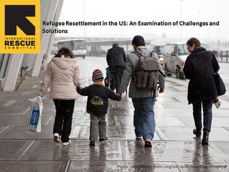 Photo:  Refugee Resettlement in the US: An Examination of Challenges and Solutions.