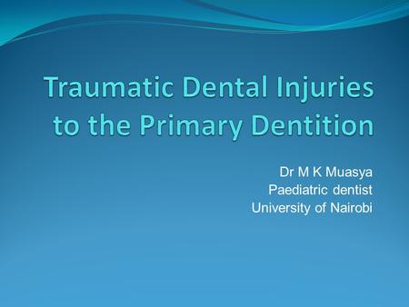 Traumatic Dental Injuries to the Primary Dentition