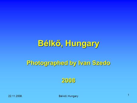 22.11.2008.Bél-kő, Hungary 1 Bélkő, Hungary Photographed by Ivan Szedo 2008.