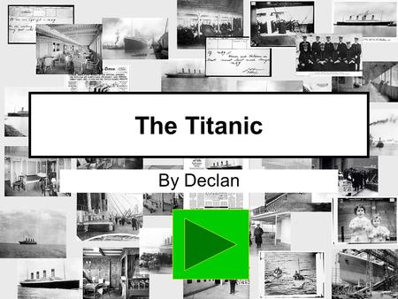 The Titanic By Declan. Contents Construction Facilities onboard Maiden voyage The sinking Aftermath.