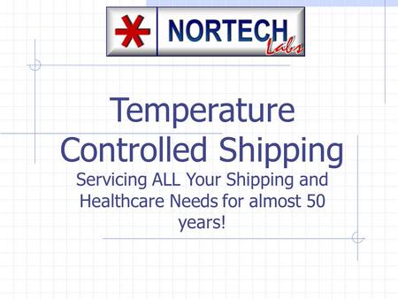 Temperature Controlled Shipping Servicing ALL Your Shipping and Healthcare Needs for almost 50 years!