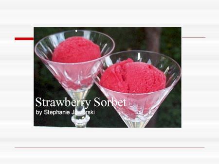  Go to    Answer the following questions:  What is sorbet made of?  What language.