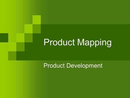 Product Mapping Product Development. Recall: the Marketing Concept No product development decisions should ever be made without considering the consumer.