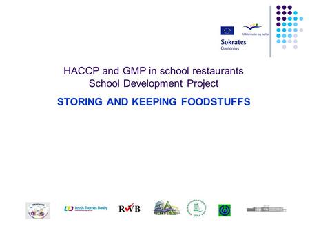 HACCP and GMP in school restaurants School Development Project STORING AND KEEPING FOODSTUFFS.