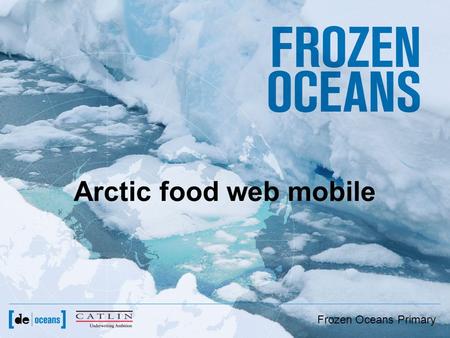 Arctic food web mobile Frozen Oceans Primary. Can you find the Arctic odd one out? Frozen Oceans Primary.