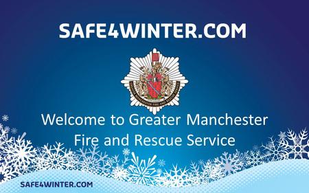Welcome to Greater Manchester Fire and Rescue Service.