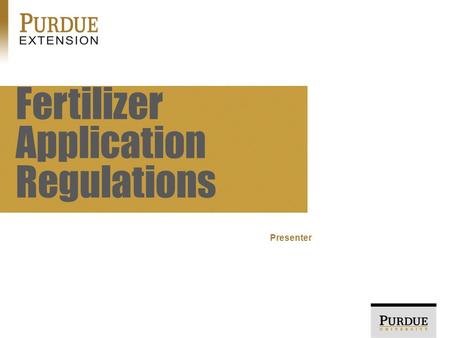 Presenter Fertilizer Application Regulations. OISC regulations do not replace any of the Indiana Department of Environmental Management manure regulations,