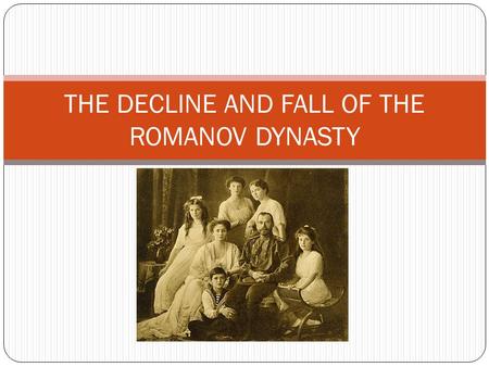 THE DECLINE AND FALL OF THE ROMANOV DYNASTY. RUSSIAN SOCIETY AT THE TIME OF THE TSARS.