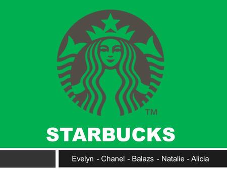 STARBUCKS Evelyn - Chanel - Balazs - Natalie - Alicia.