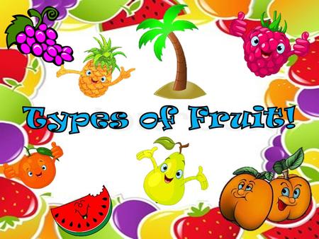 Fruits Come in ALL Shapes and Sizes…Flavors too!! Take a look…