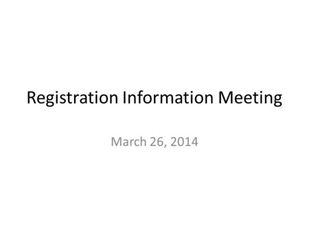 Registration Information Meeting March 26, 2014. Two Processes Clinical Program Pre-Registration (for Clinics, Externships and Field Placements in Fall.
